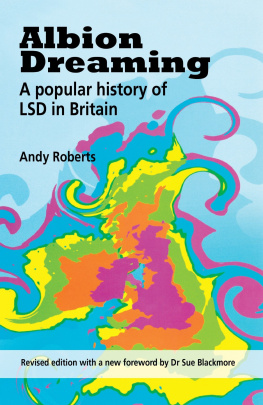 Andy Roberts Albion Dreaming: A Popular History of LSD in Britain