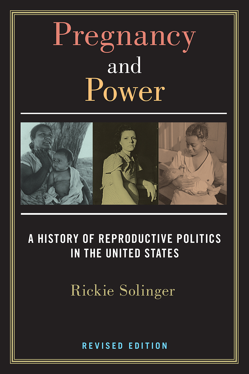 Pregnancy and Power Pregnancy and Power A History of Reproductive Politics - photo 1