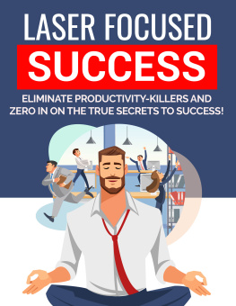 Elizabeth Janelle - Laser Focused Success Eliminate productivity-Killers and zero in on the true secrets to success!