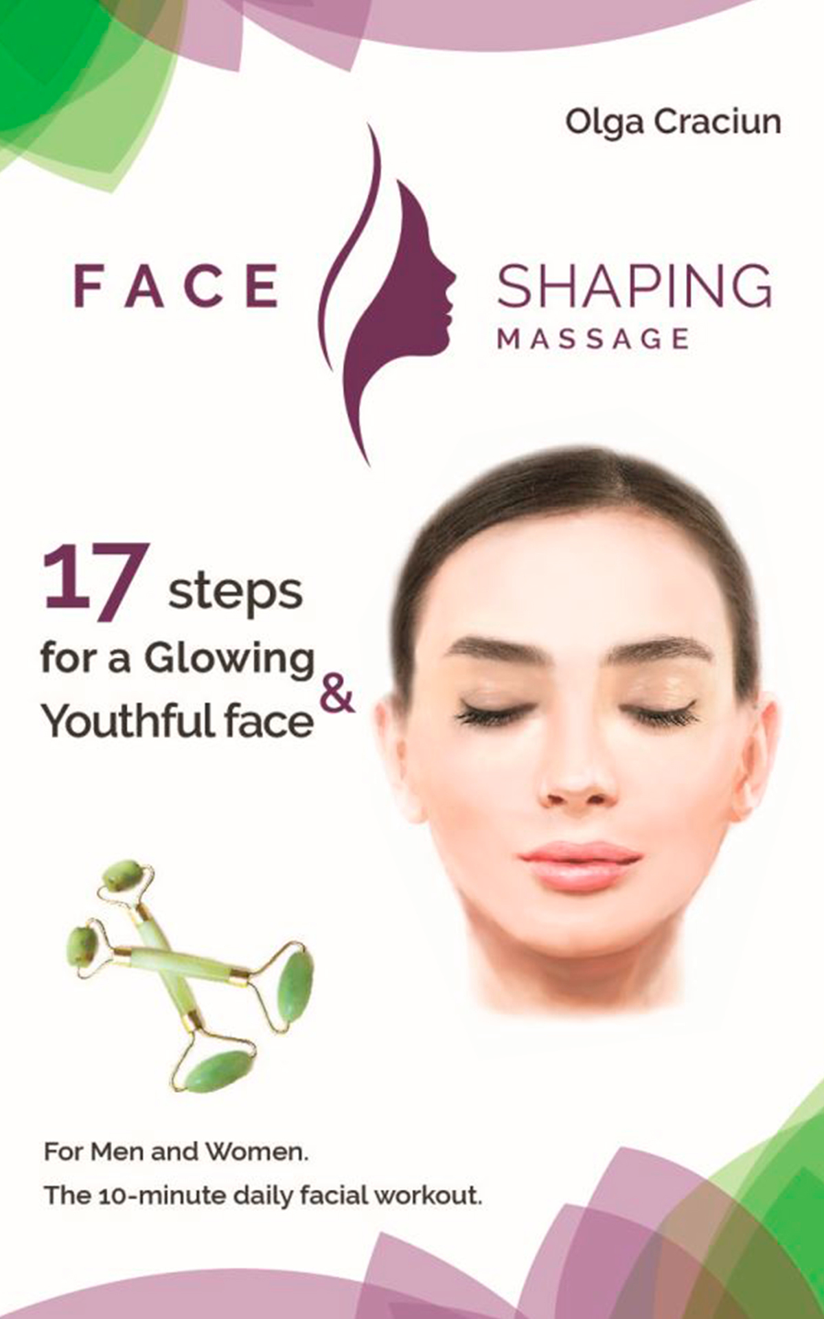 FACE SHAPING MASSAGE 17 Steps for a Glowing Youthful Face For Men and Women - photo 1