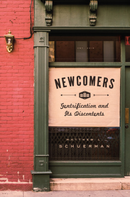 Matthew L. Schuerman Newcomers: Gentrification and Its Discontents