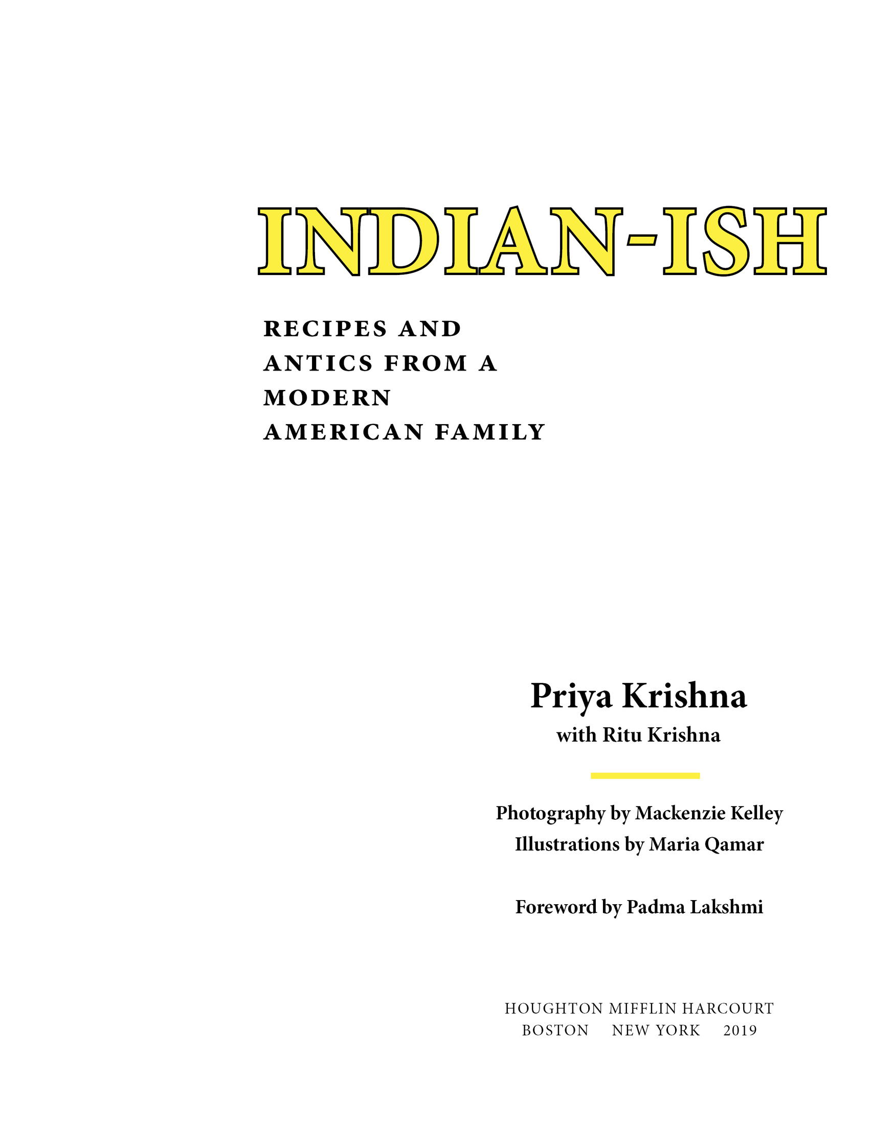 Copyright 2019 by Priya Krishna Foreword copyright 2019 by Padma Lakshmi - photo 3