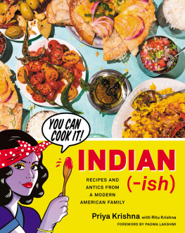 Priya Krishna Indian-ish: Recipes and Antics from a Modern American Family