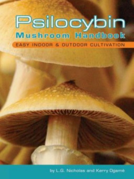 L. G Nicholas - Psilocybin Mushroom Handbook: Easy Indoor and Outdoor Cultivation