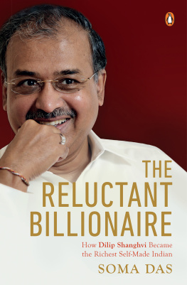 Soma Das The Reluctant Billionaire: How Dilip Shanghvi Became the Richest Self-Made Indian