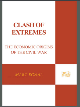 Marc Egnal Clash of Extremes: The Economic Origins of the Civil War