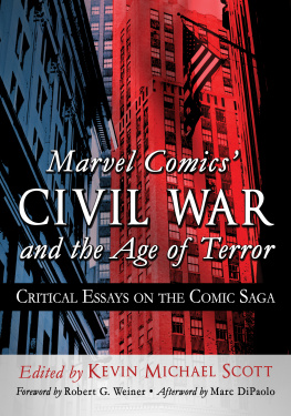 Kevin Michael Scott Marvel Comics’ Civil War and the Age of Terror: Critical Essays on the Comic Saga