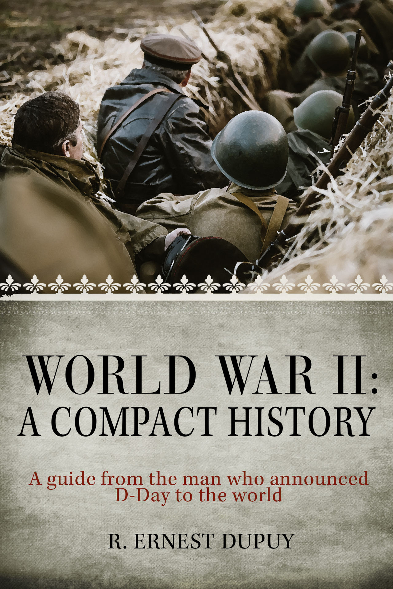 WORLD WAR II A COMPACT HISTORY by Colonel R Ernest Dupuy Hawthorn Books - photo 1