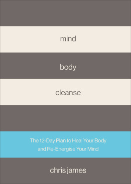 Chris James - Mind Body Cleanse The 12 Day Plan to Heal Your Body and Re-Energise Your Mind