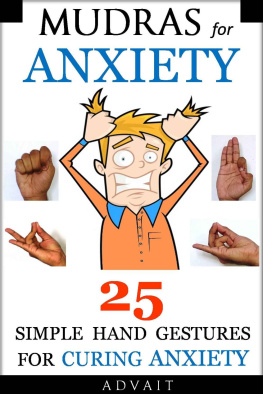 Advait Mudras for Anxiety: 25 Simple Hand Gestures for Curing Anxiety