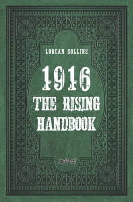 Lorcan Collins [Lorcan Collins] 1916: The Rising Handbook