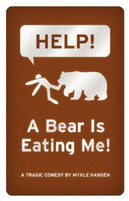 Mykle Hansen - HELP! A Bear is Eating Me!