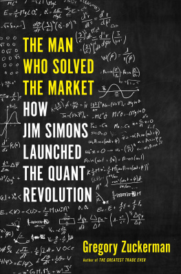 Gregory Zuckerman The Man Who Solved the Market: How Jim Simons Launched the Quant Revolution