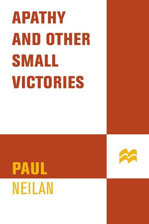 apathy and other small victories Paul Neilan apathy and other small - photo 1