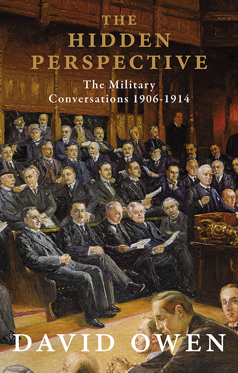 The hidden perspective the military conversations 1906-1914 - image 1