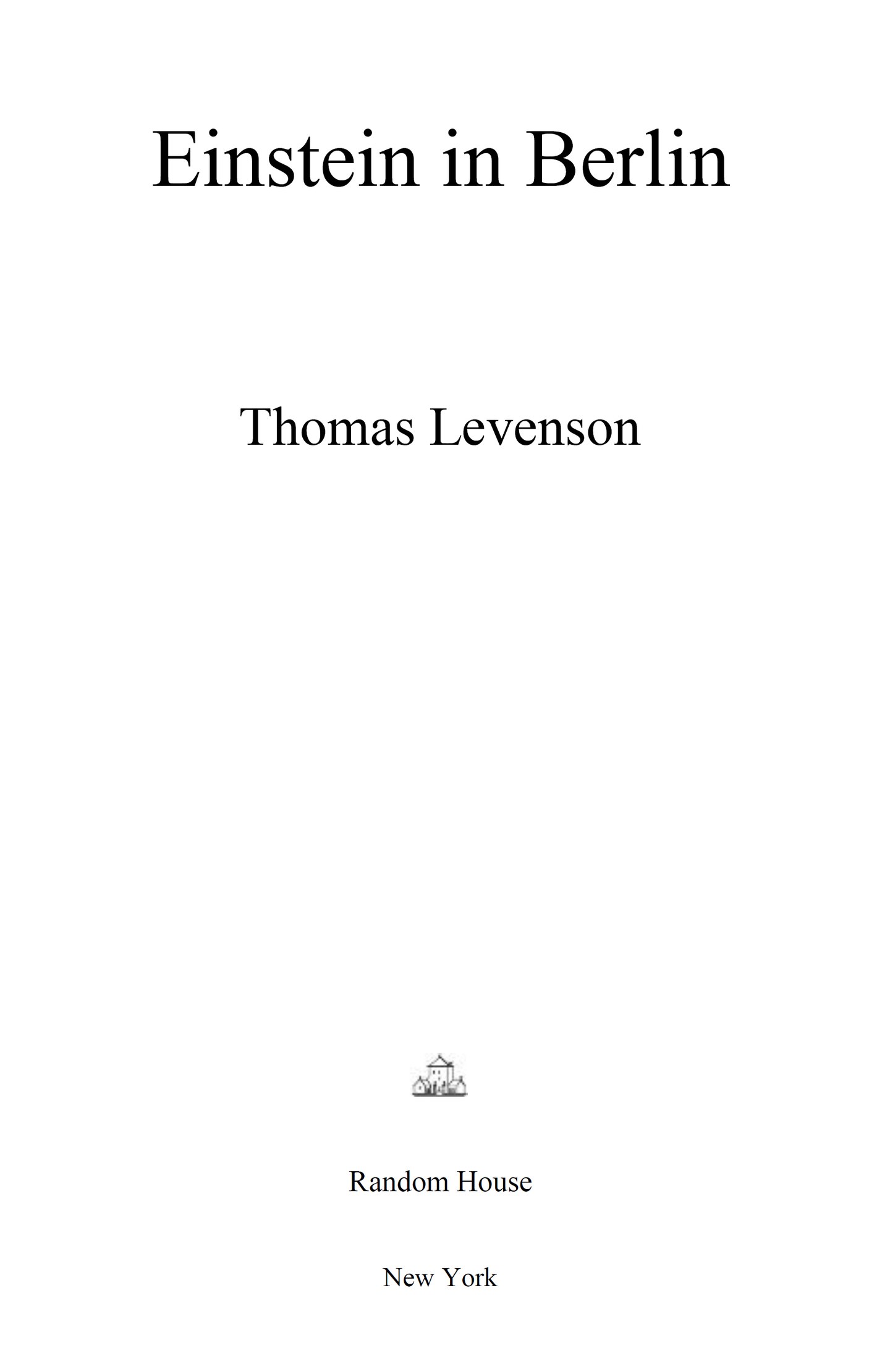 2017 Random House Ebook Edition Copyright 2003 by Thomas Levenson All rights - photo 2