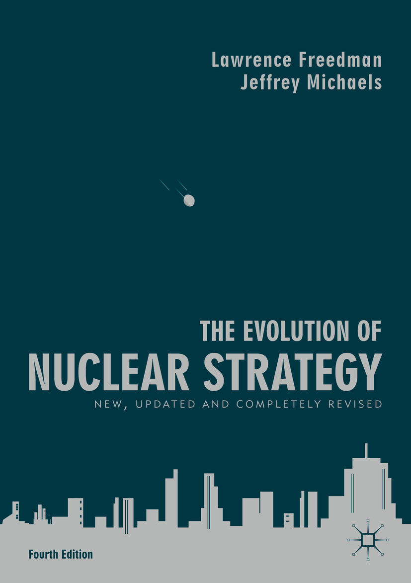 Lawrence Freedman and Jeffrey Michaels The Evolution of Nuclear Strategy New - photo 1