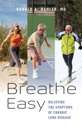 Donald A. Mahler Breathe Easy Relieving the Symptoms of Chronic Lung Disease