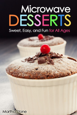 Martha Stone - Microwave Desserts Sweet, Easy and Fun for All Ages