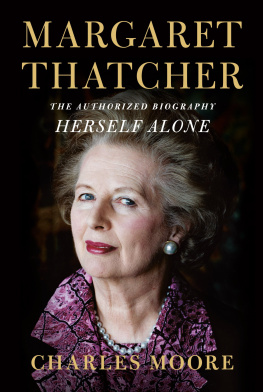 Charles Moore - Margaret Thatcher: Herself Alone: The Authorized Biography