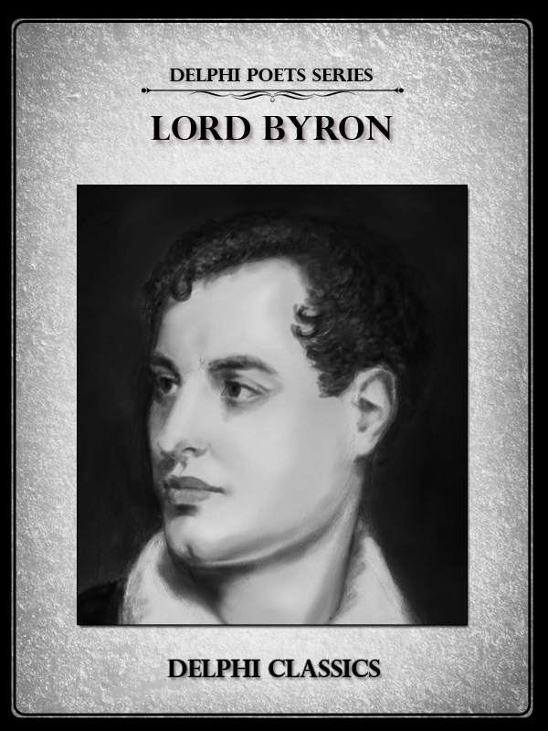 LORD BYRON 17881824 Contents Delphi Classics 2012 - photo 1