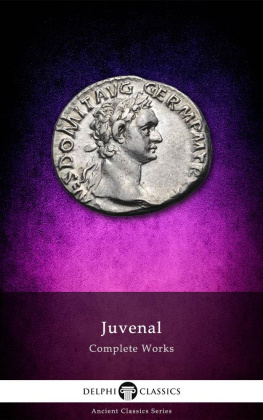 Decimus Iunius Iuvenalis Juvenal - Delphi Complete Works of Juvenal (Illustrated) (Delphi Ancient Classics Book 35)