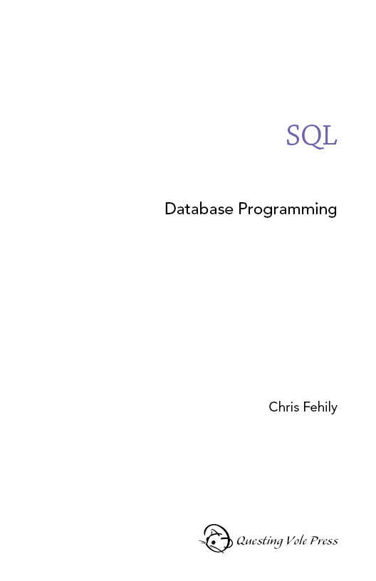 SQL by Chris Fehily Copyright 2015 by Questing Vole Press All rights - photo 1