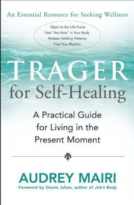 Audrey Mairi - Trager for Self-Healing: A Practical guide for Living in the Present Moment