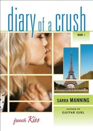 French Kiss Sarra Manning Diary of a Crush book 1 Manchester Diary One - photo 1