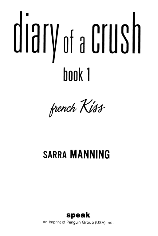 French Kiss Sarra Manning Diary of a Crush book 1 Manchester Diary One - photo 2