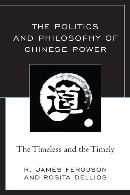 R. James Ferguson Politics and Philosophy of Chinese Power: The Timeless and the Timely