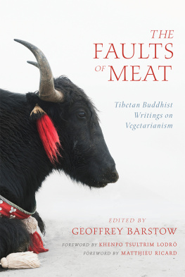 Geoffrey Barstow - The Faults of Meat: Tibetan Buddhist Writings on Vegetarianism