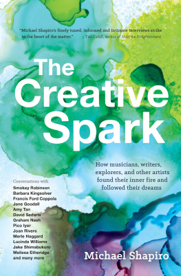 Michael Shapiro - The Creative Spark: How writers, musicians, chefs, and other artists found their voice and followed their dreams