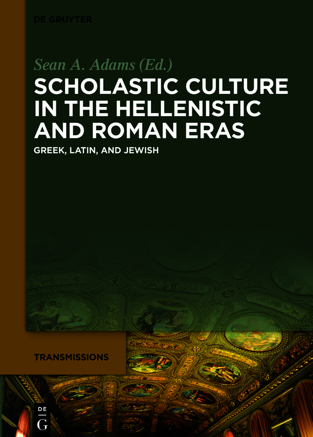 Scholastic Culture in the Hellenistic and Roman Eras Transmissions Studies on - photo 1