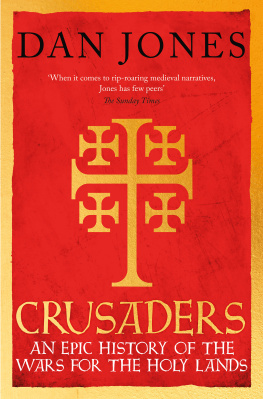 Dan Jones - Crusaders: An Epic History of the Wars for the Holy Lands