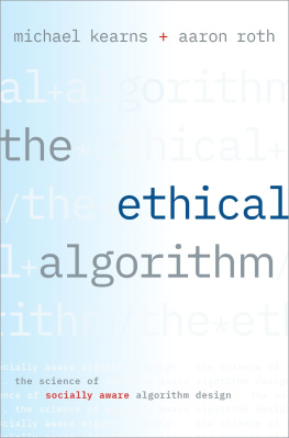 Michael Kearns The Ethical Algorithm: The Science of Socially Aware Algorithm Design