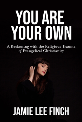 Jamie Lee Finch - You Are Your Own: A Reckoning with the Religious Trauma of Evangelical Christianity