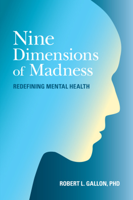 Robert L. Gallon Nine Dimensions of Madness: Redefining Mental Health