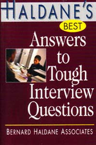 Bernard Haldane Associates - Haldanes Best Answers To Tough Interview Questions