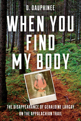 D. Dauphinee - When You Find My Body: The Disappearance of Geraldine Largay on the Appalachian Trail