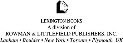Published by Lexington Books A division of Rowman Littlefield Publishers - photo 1