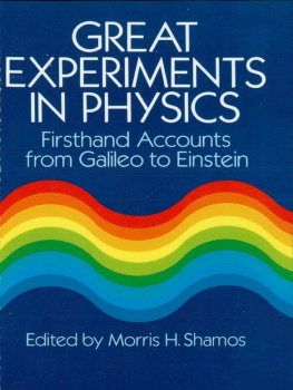 Shamos Great Experiments in Physics : Firsthand Accounts from Galileo to Einstein.