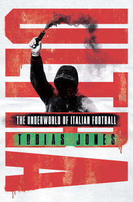 Tobias Jones - Ultra - the underworld of Italian football
