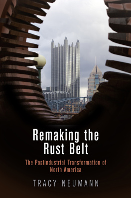 Neumann Remaking the rust belt : the postindustrial transformation of North America