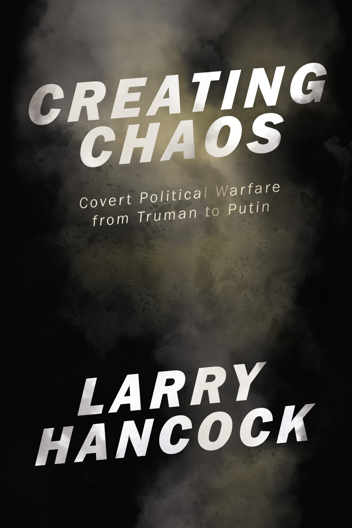 Creating Chaos 2018 Larry Hancock All rights information Visit our website - photo 1