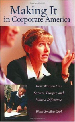 Diane Smallen-Grob - Making It In Corporate America: How Women Can Survive, Prosper, And Make A Difference
