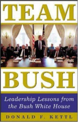 Donald F. Kettl - Team Bush: leadership lessons from the Bush White House
