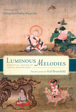 Karl Brunnhölzl Luminous Melodies: Essential Dohas of Indian Mahamudra