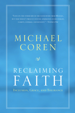 Michael Coren Reclaiming Faith: Inclusion, Grace, And Tolerance