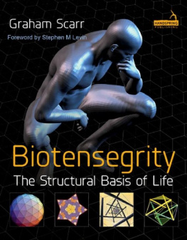 Graham Scarr - Biotensegrity: The Structural Basis of Life